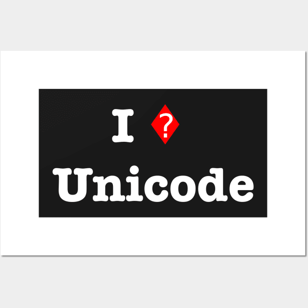 Geek Humor - Unicode Wall Art by GreatTexasApparel